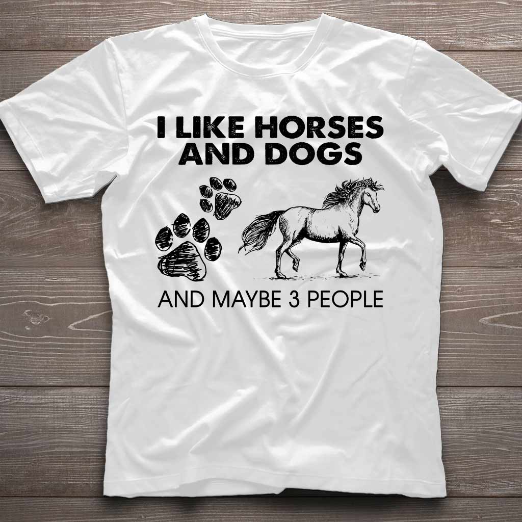 Like 3 People - Horse T-shirt And Hoodie 062021