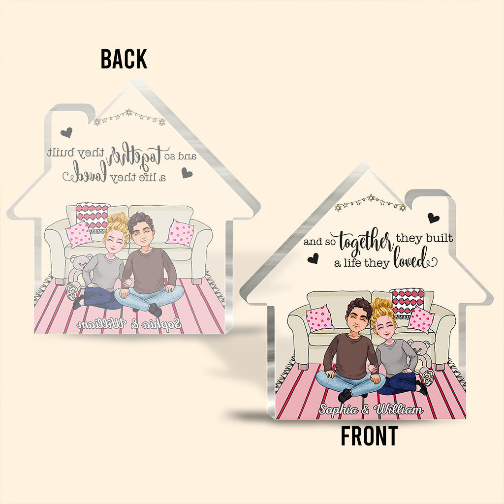 And So Together They Built A Life They Loved - Personalized Couple Custom Shaped Acrylic Plaque