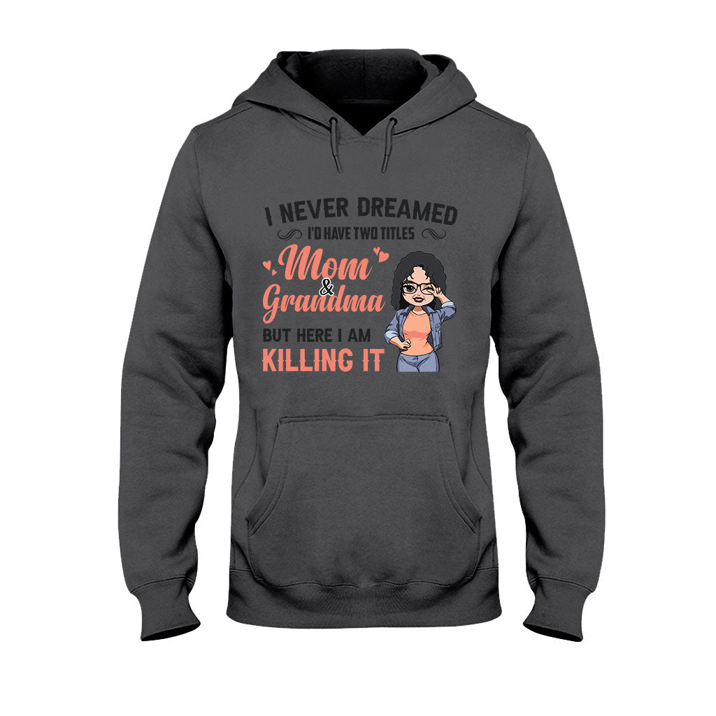 I Never Dreamed I'd Be Mom Grandma - Personalized Mother's Day T-shirt and Hoodie