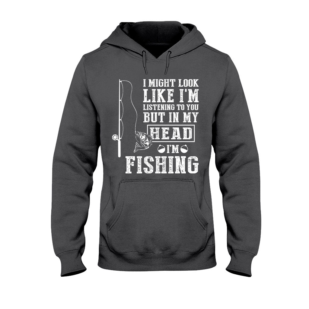 I Might Look Like I Listen To You - Fishing T-shirt and Hoodie 112021