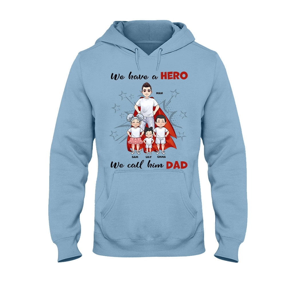 We Have A Hero - Gift for dad, grandpa, brother, uncle - Personalized T-shirt And Hoodie