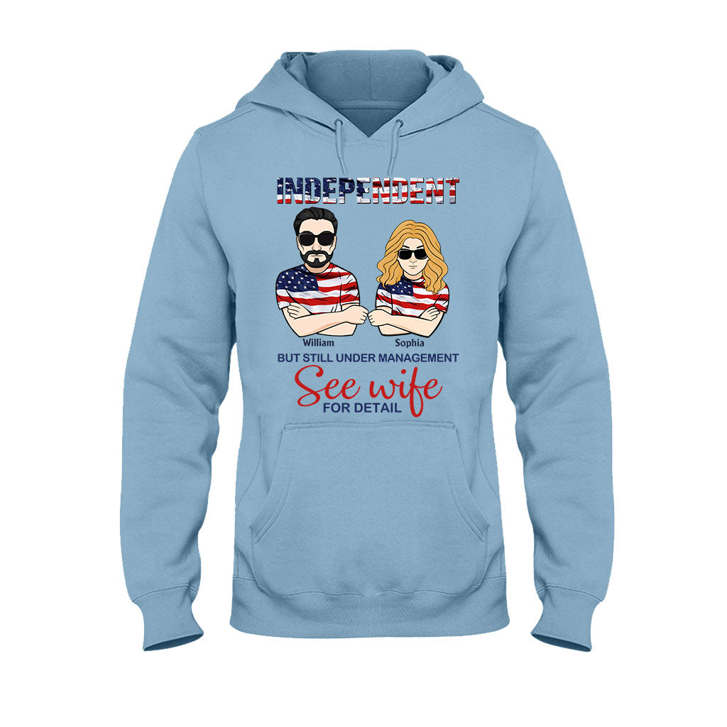 Independent But Still Under Management - Personalized Independence Day Couple T-shirt and Hoodie