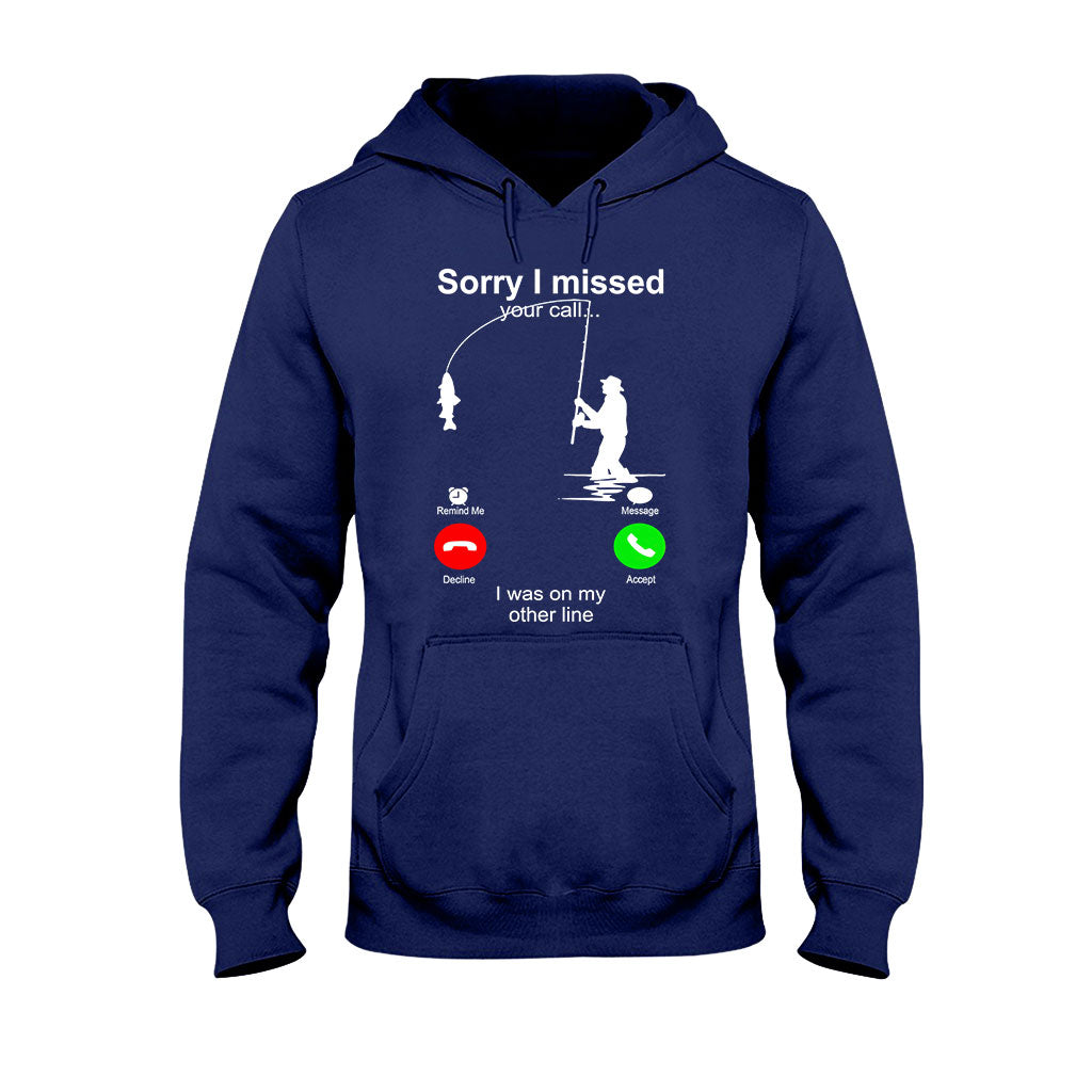 Sorry I Missed Your Call - Fishing T-shirt and Hoodie 112021