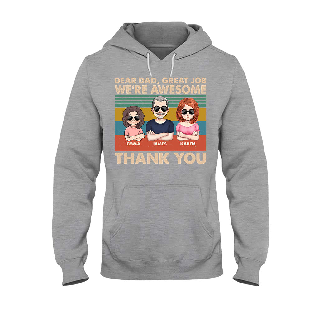 Dear Dad Great Job We're Awesome Thank You - Gift for dad, dad, grandpa - Personalized T-shirt And Hoodie