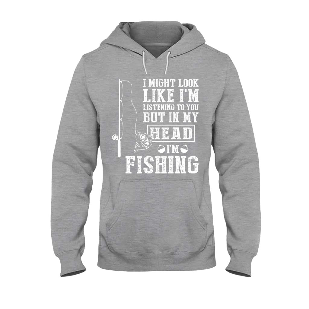 I Might Look Like I Listen To You - Fishing T-shirt and Hoodie 112021