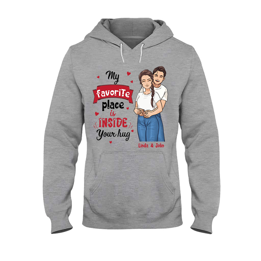 My Favorite Place Is Inside Your Hug - Personalized Couple T-shirt and Hoodie