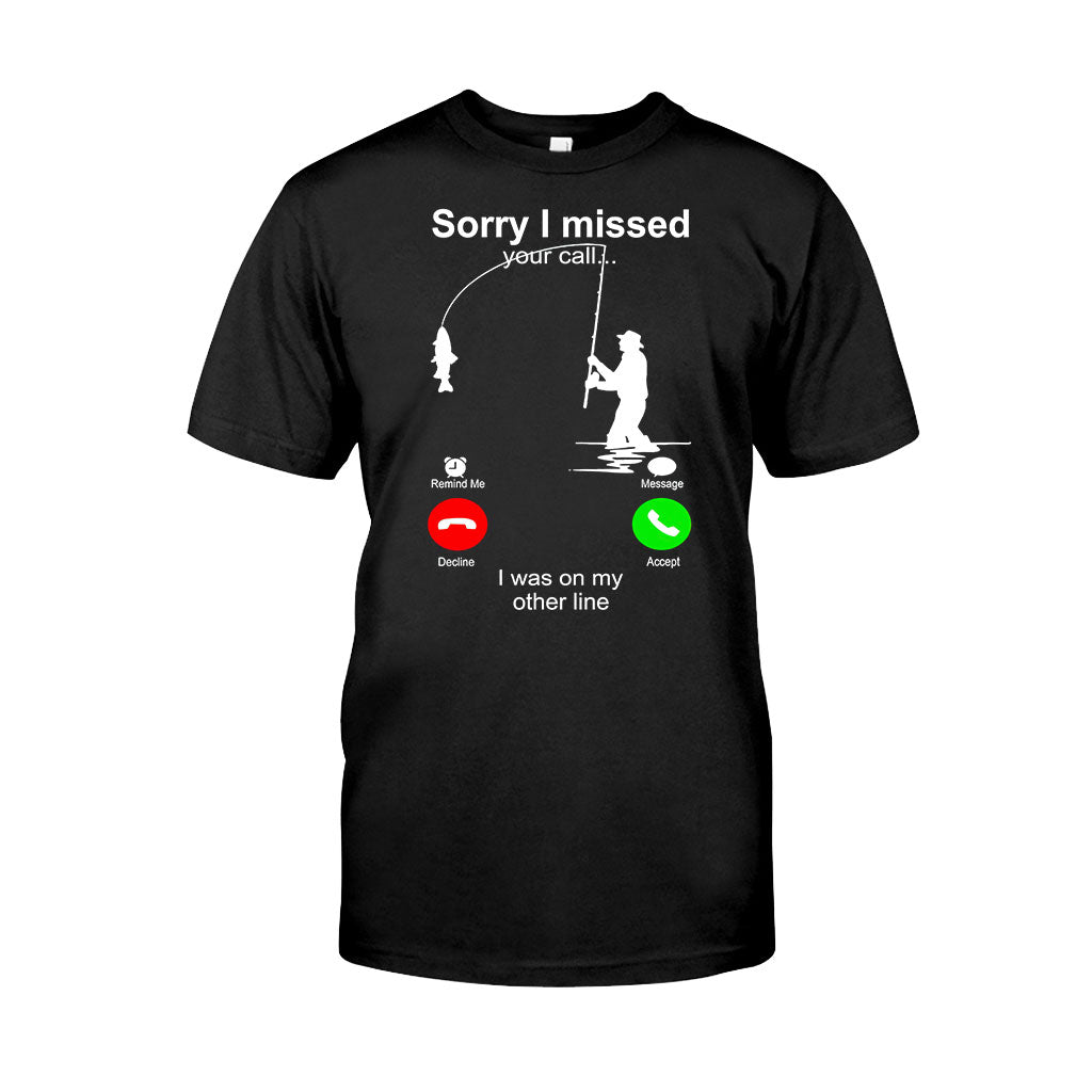 Sorry I Missed Your Call - Fishing T-shirt and Hoodie 112021