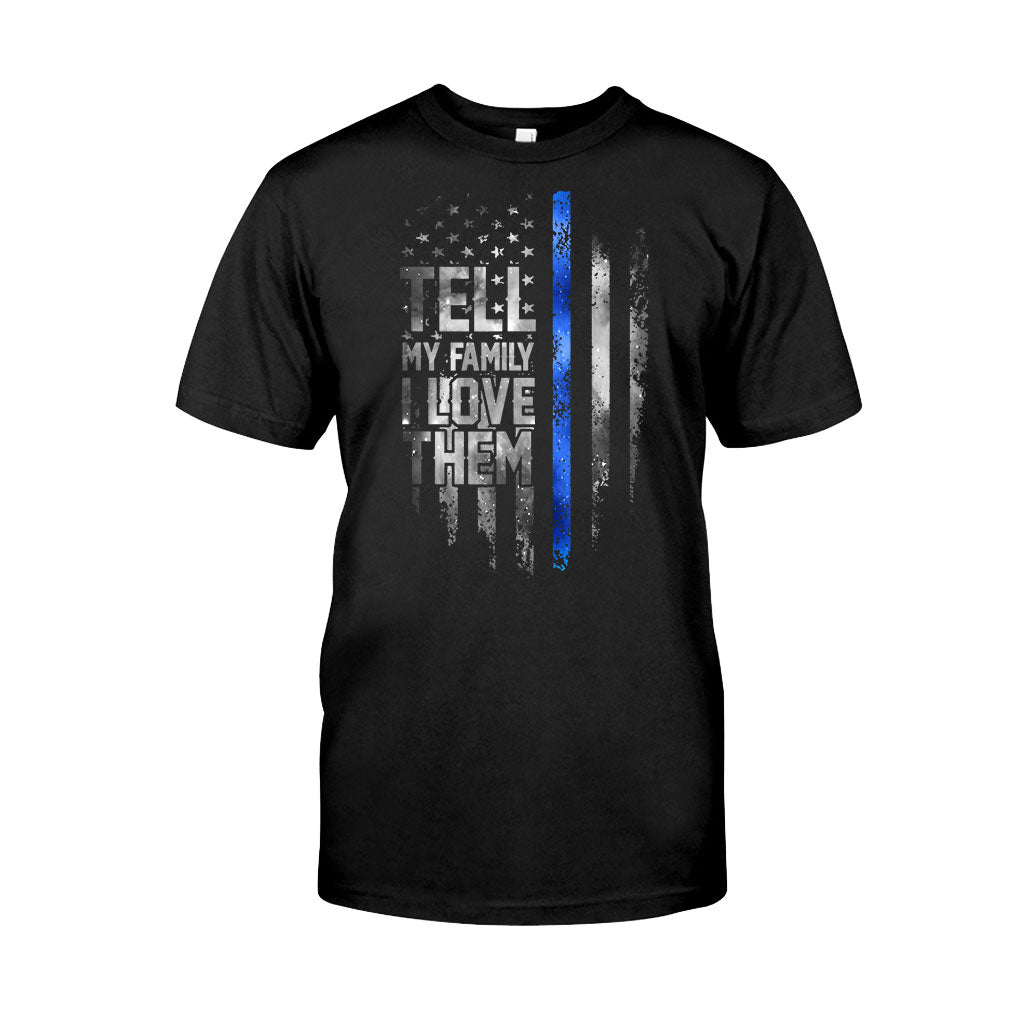 Tell My Family - Police Officer T-shirt And Hoodie 062021