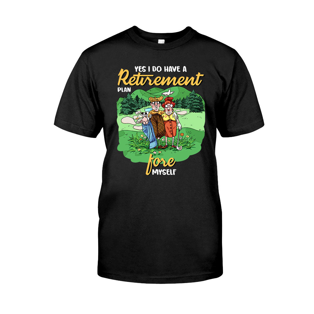 Yes I Do Have A Retirement Plan - Golf T-shirt And Hoodie