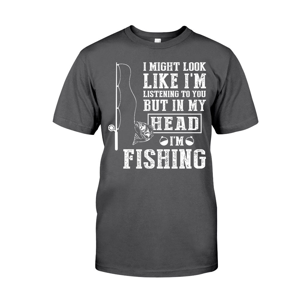 I Might Look Like I Listen To You - Fishing T-shirt and Hoodie 112021
