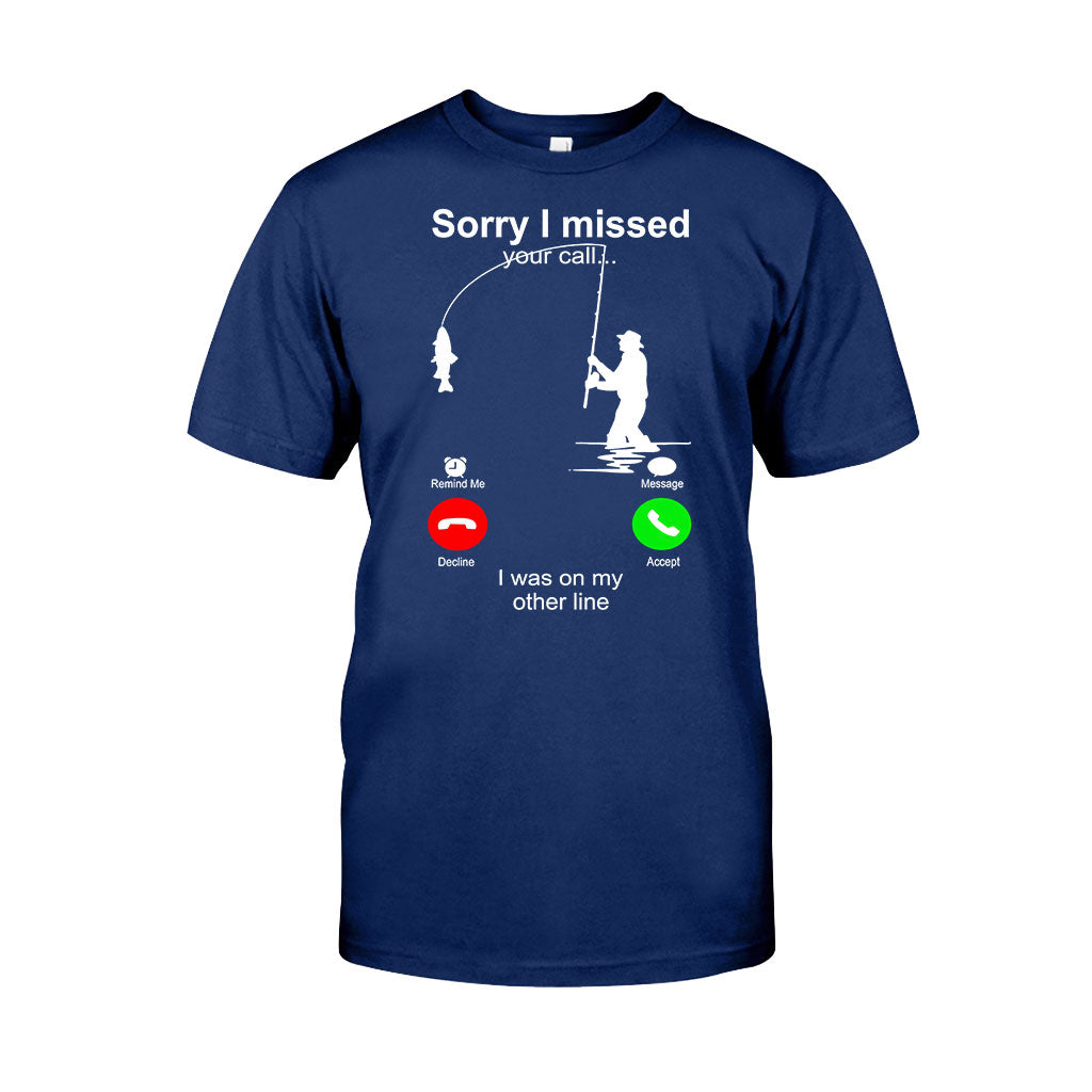 Sorry I Missed Your Call - Fishing T-shirt and Hoodie 112021