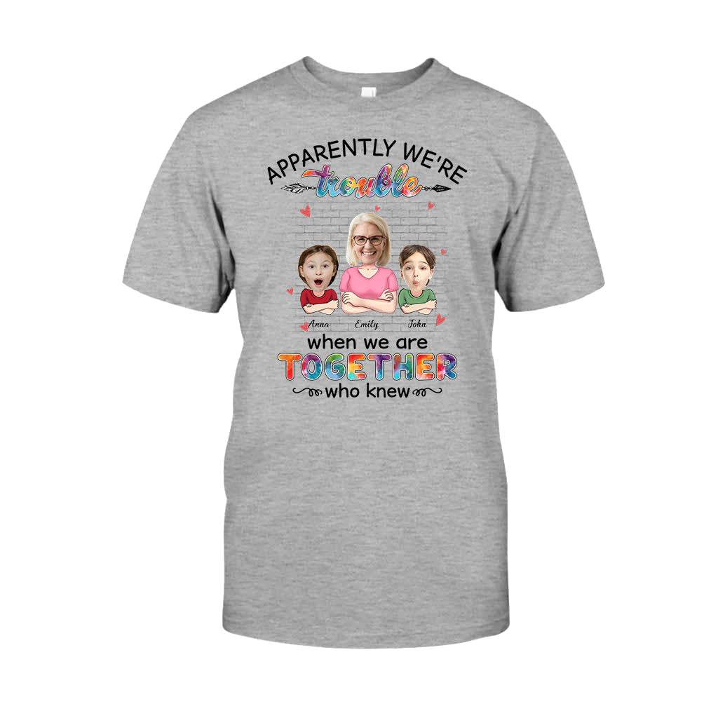 Apparently We're Trouble When We're Together - Gift for grandma, grandma, granddaughter, grandson - Personalized T-shirt And Hoodie