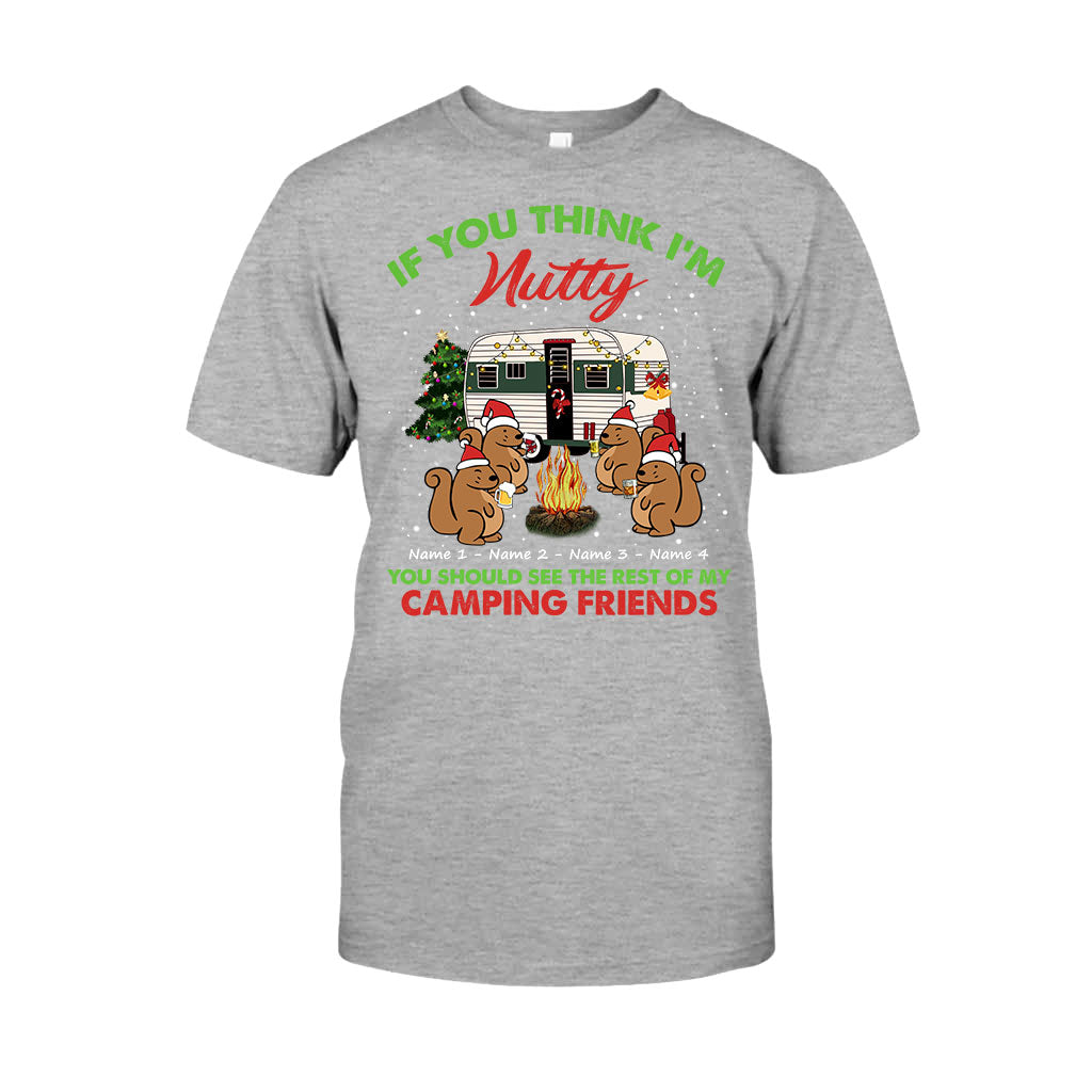 If You Think I'm Nutty You Should See The Rest Of My Camping Friends - Christmas Personalized T-shirt and Hoodie