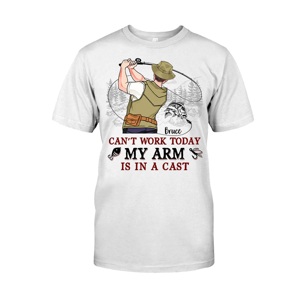 Can't Work Today My Arm Is In A Cast - Personalized Fishing T-shirt and Hoodie