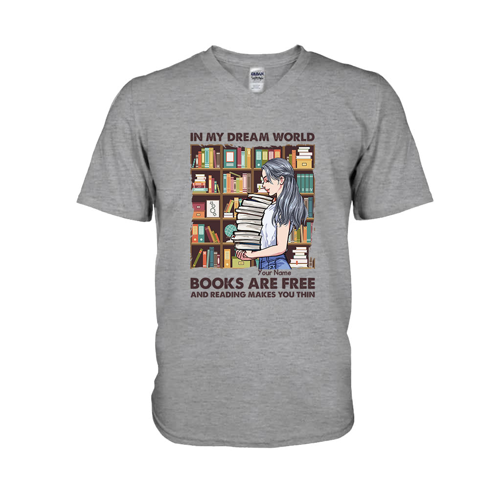 In My Dream World Books Are Free And Reading Makes You Thin - Personalized T-shirt and Hoodie