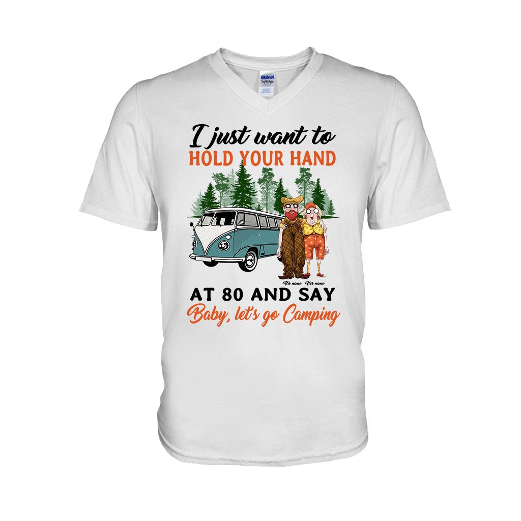 I Want To Hold Your Hand At 80 And Say Camping Old Couple - Personalized T-shirt and Hoodie