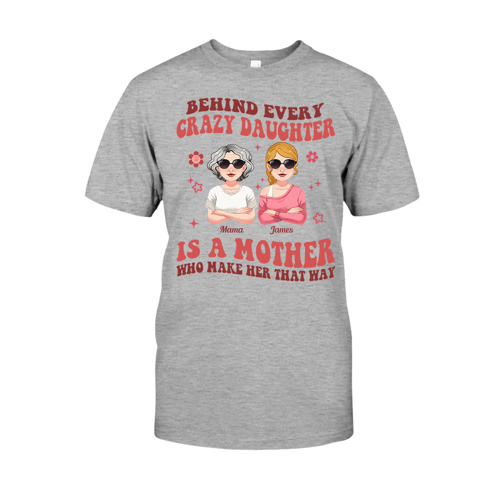 Behind Every Crazy Daughter/Son - Personalized Mother T-shirt And Hoodie