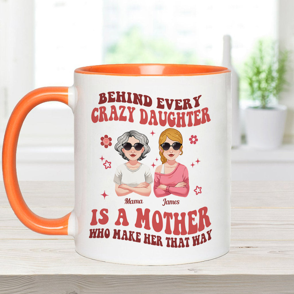 Behind Every Crazy Daughter/Son - Personalized Mother Accent Mug