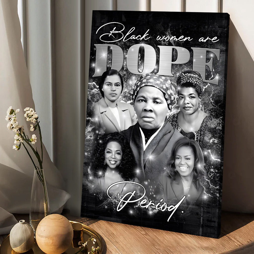 Black Women Are Dope Perioid History - African American Canvas And Poster