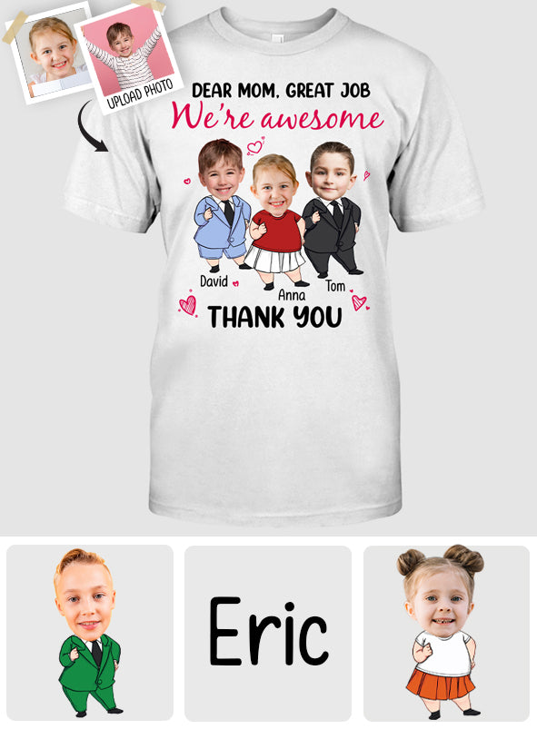 Dear Mom Great Job We Are Awesome - Personalized Mother T-shirt And Hoodie