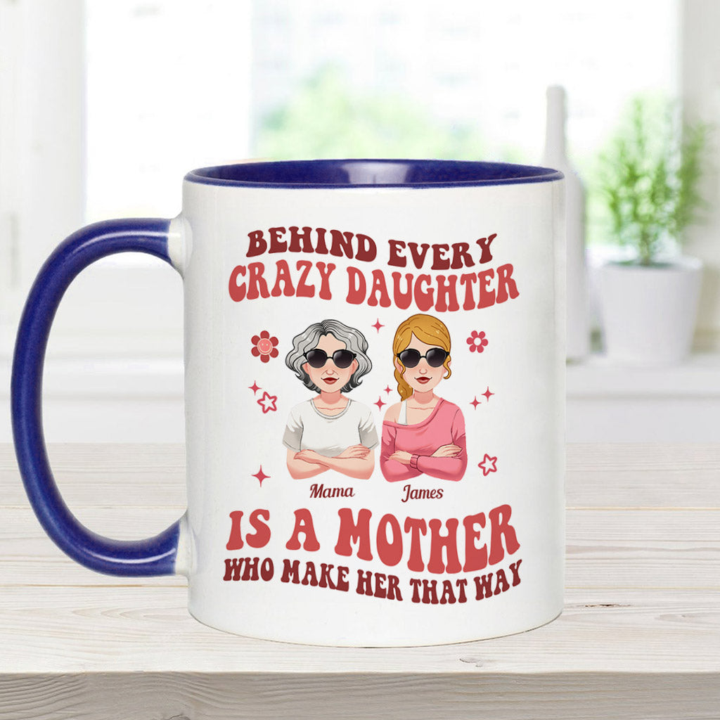 Behind Every Crazy Daughter/Son - Personalized Mother Accent Mug