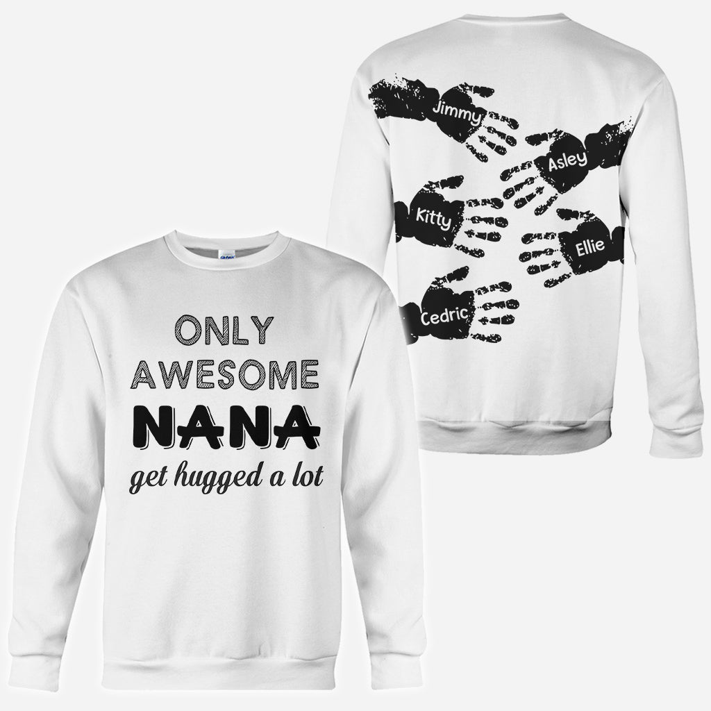 Only Awesome Nana Get Hug Alot - Personalized Grandma All Over Shirt