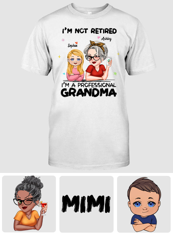 I'm Not Retired I'm Professional Grandma - Personalized Grandma T-shirt And Hoodie