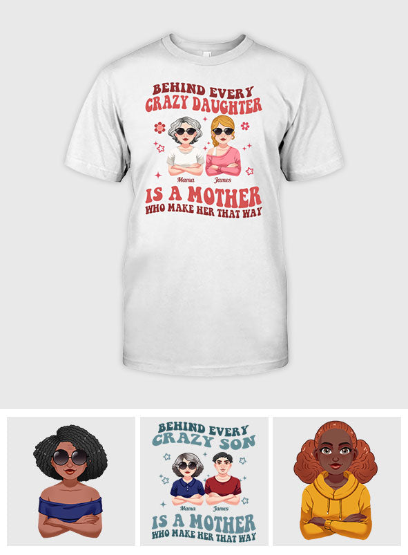 Behind Every Crazy Daughter/Son - Personalized Mother T-shirt And Hoodie
