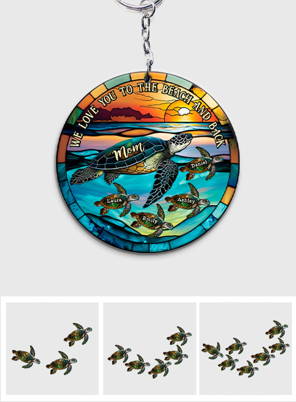 I Love You To The Beach And Back Turtle Mother And Children - Personalized Turtle Keychain