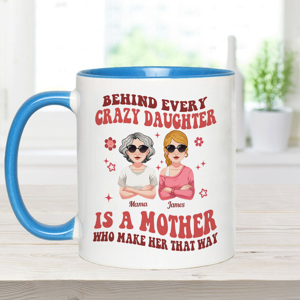 Behind Every Crazy Daughter/Son - Personalized Mother Accent Mug