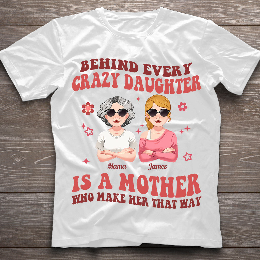 Behind Every Crazy Daughter/Son - Personalized Mother T-shirt And Hoodie