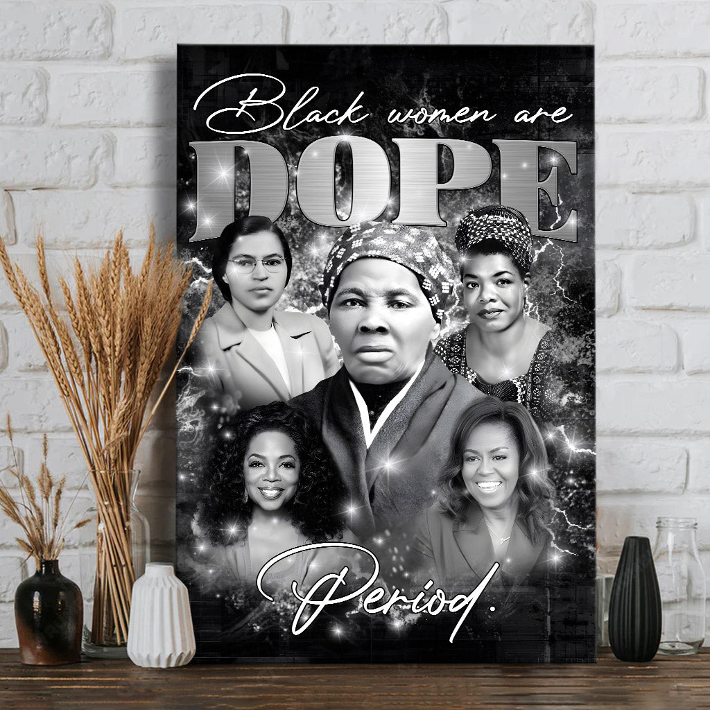 Black Women Are Dope Perioid History - African American Canvas And Poster