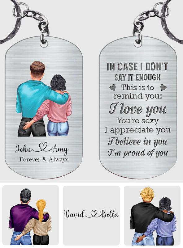 In Case I Don't Say It Enough - Personalized Couple Stainless Steel Keychain