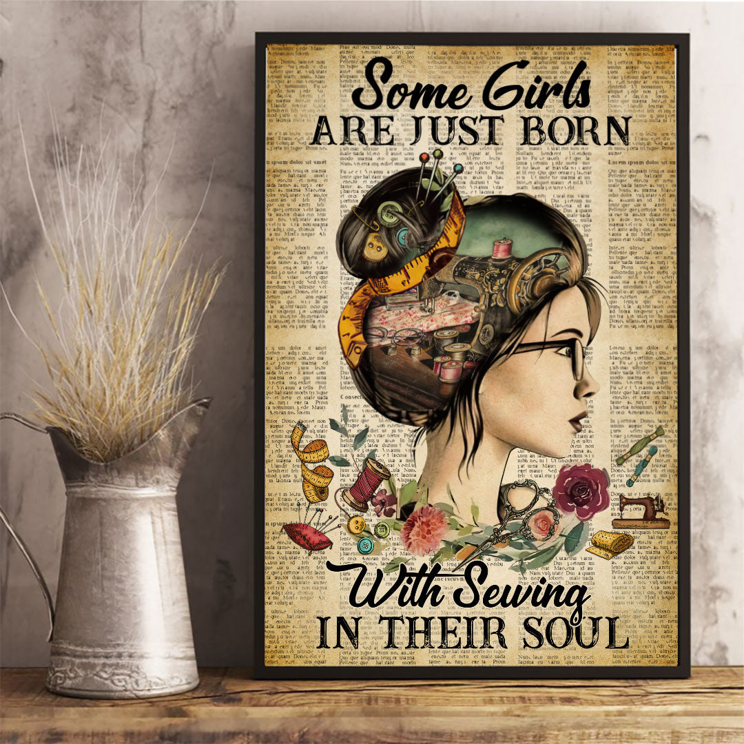 Some Girls Are Just Born With Sewing In Their Soul - Sewing Poster