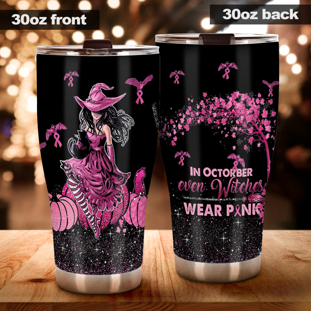In October Even Witches Wear Pink - Breast Cancer Awareness Tumbler 0822
