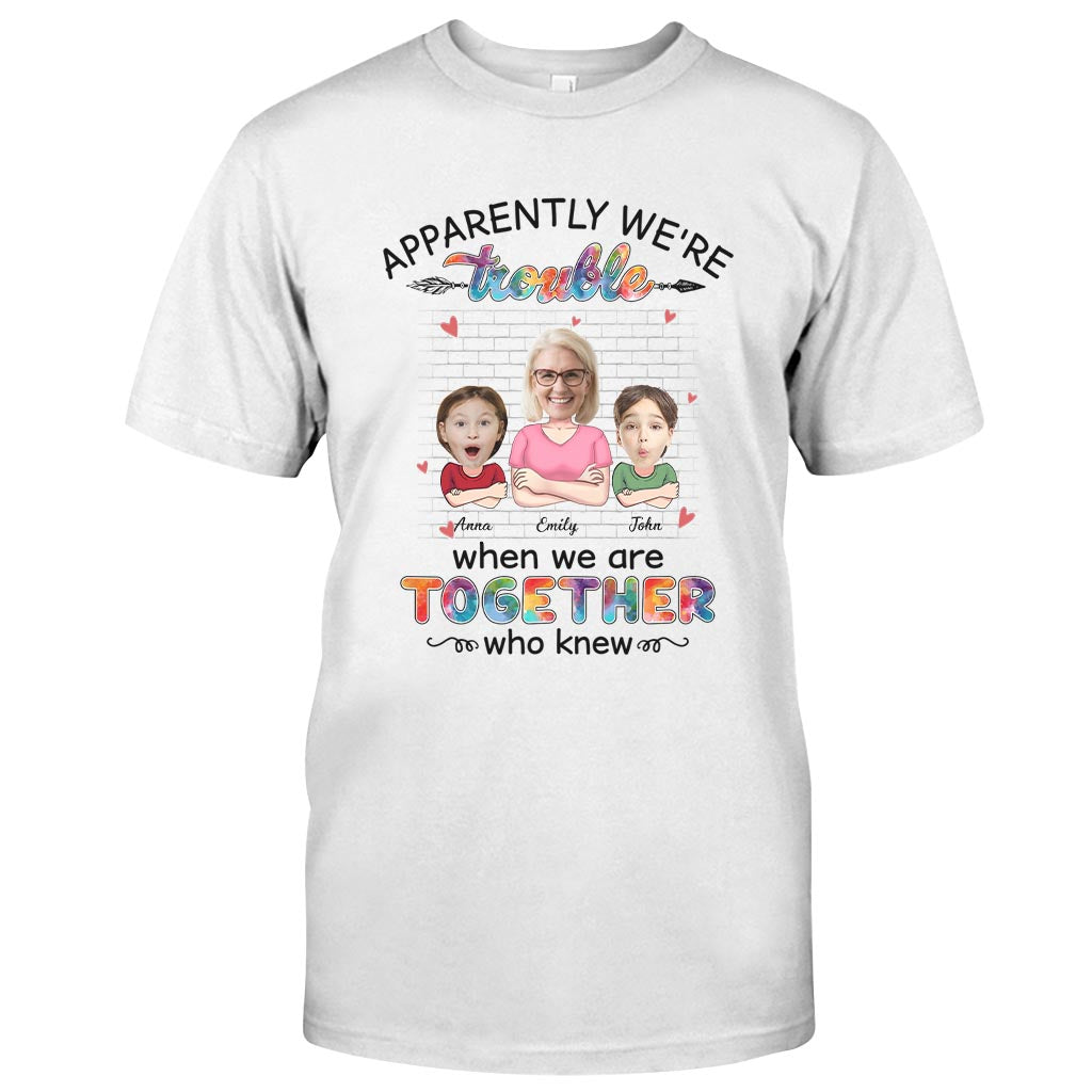 Apparently We're Trouble When We're Together - Gift for grandma, grandma, granddaughter, grandson - Personalized T-shirt And Hoodie