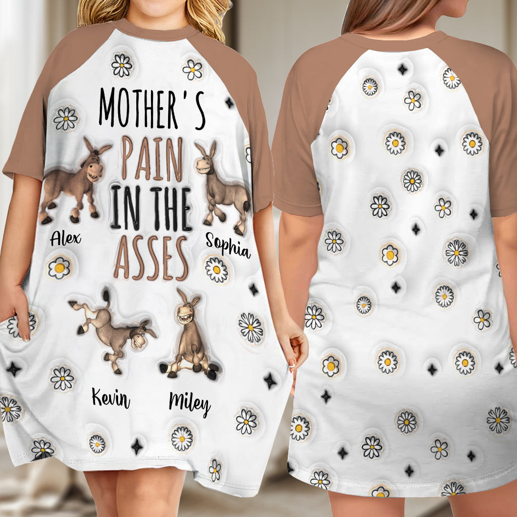 Mother's Pain In The Asses - Personalized Mother Sleep T-shirt Dress