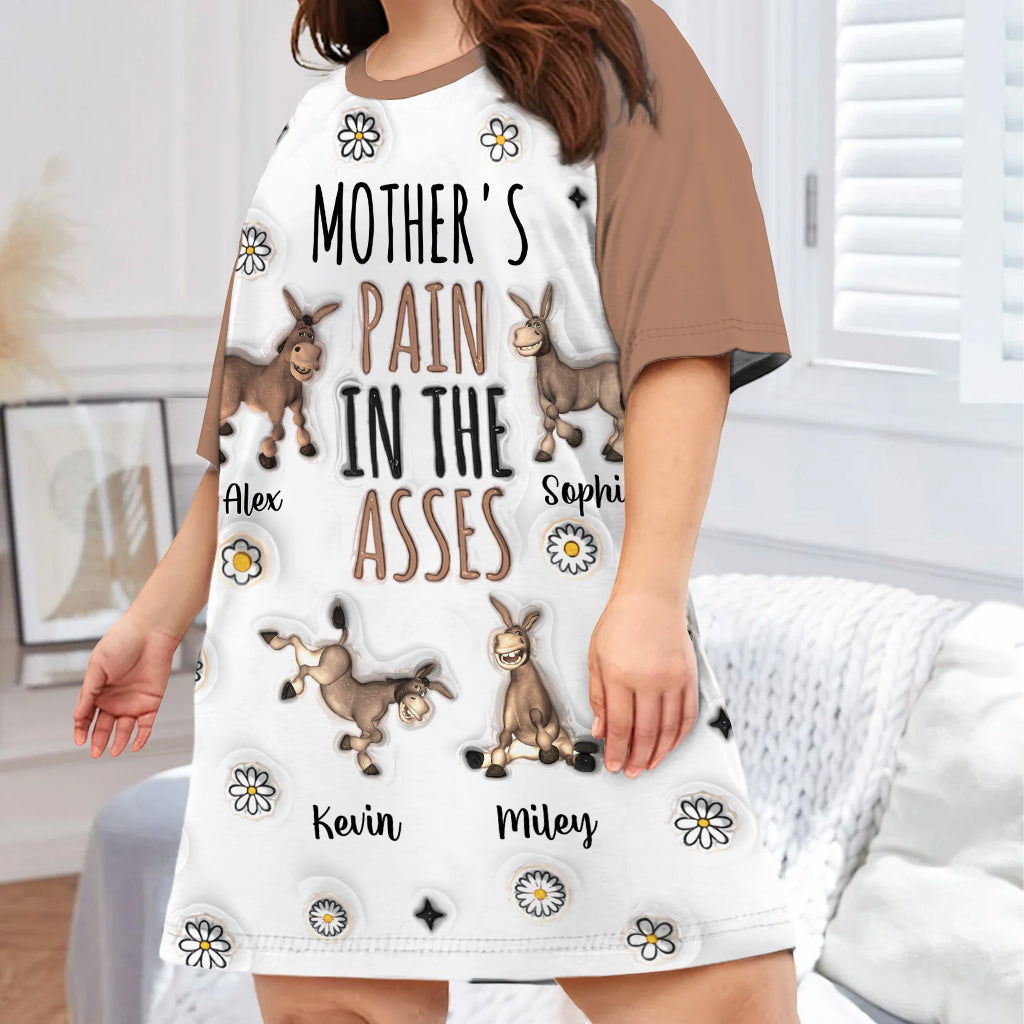 Mother's Pain In The Asses - Personalized Mother Sleep T-shirt Dress