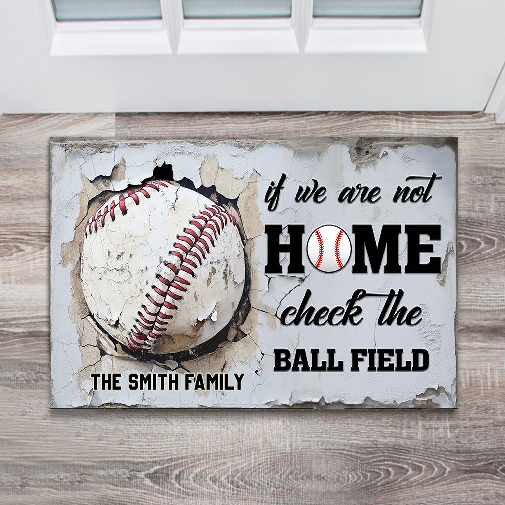 If We're Not Home Check The Ballfield - Personalized Baseball Doormat