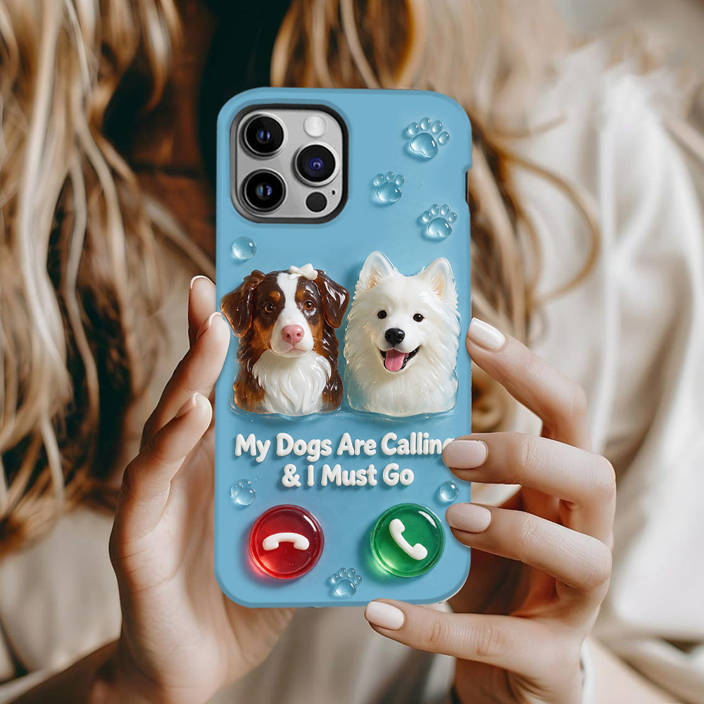 My Dogs Are Calling & I Must Go - Personalized Dog Full Print Phone Case