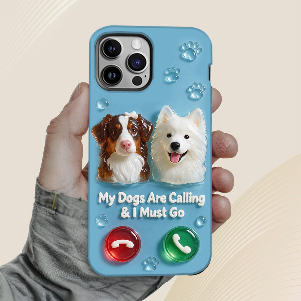 My Dogs Are Calling & I Must Go - Personalized Dog Full Print Phone Case