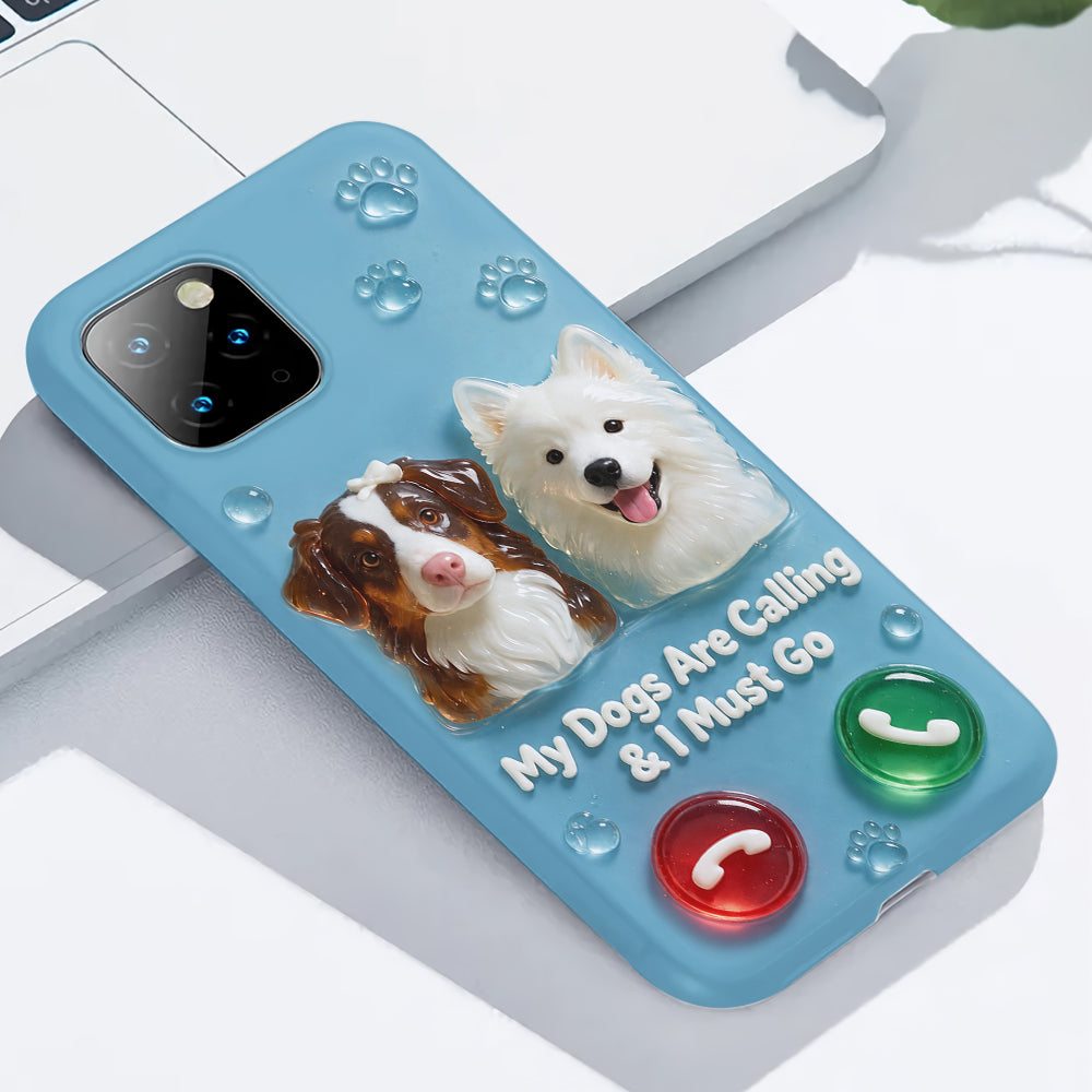 My Dogs Are Calling & I Must Go - Personalized Dog Full Print Phone Case