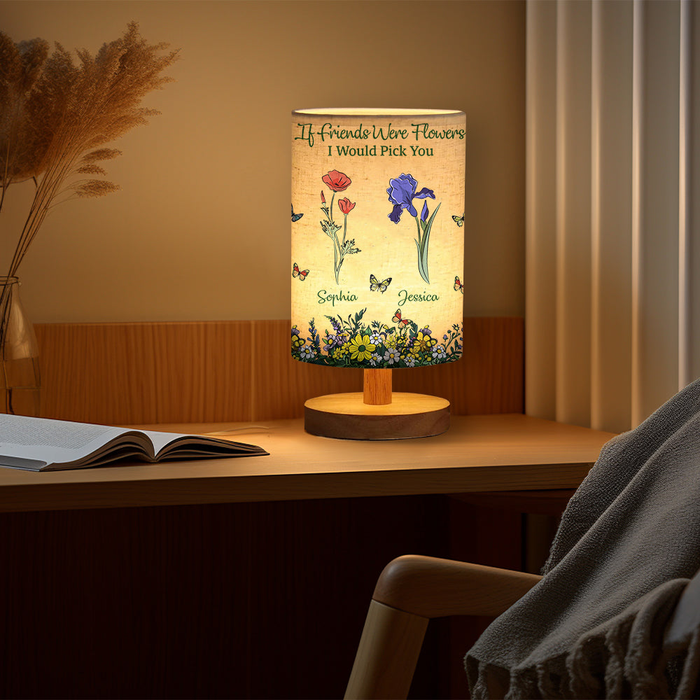 Wenn Freunde Blumen wären, würde ich dich pflücken – Personalisierte Tischlampe für die beste Freundin mit Holzsockel