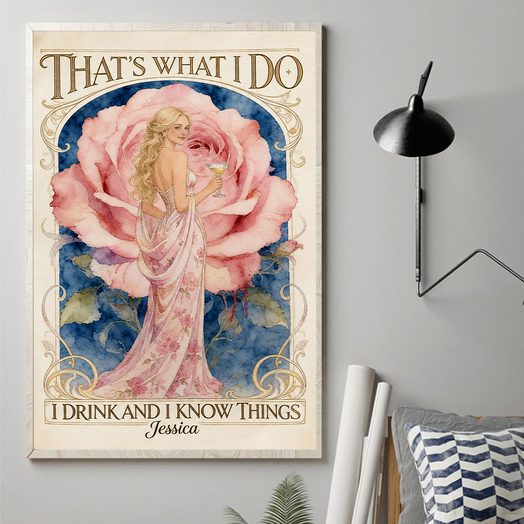 Das ist, was ich tue, ich trinke und ich kenne Dinge - Personalisierte Selbstliebe-Leinwand und Poster