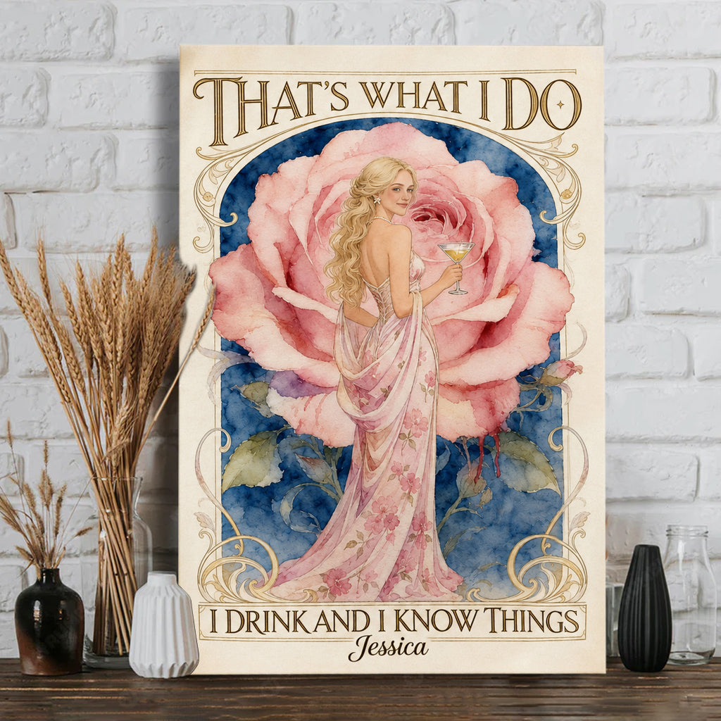 Das ist, was ich tue, ich trinke und ich kenne Dinge - Personalisierte Selbstliebe-Leinwand und Poster