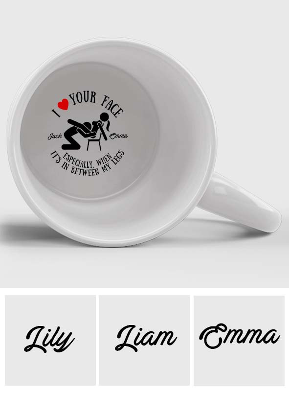 I Love Your Face Between My Legs - Personalized Couple Hidden Message Mug