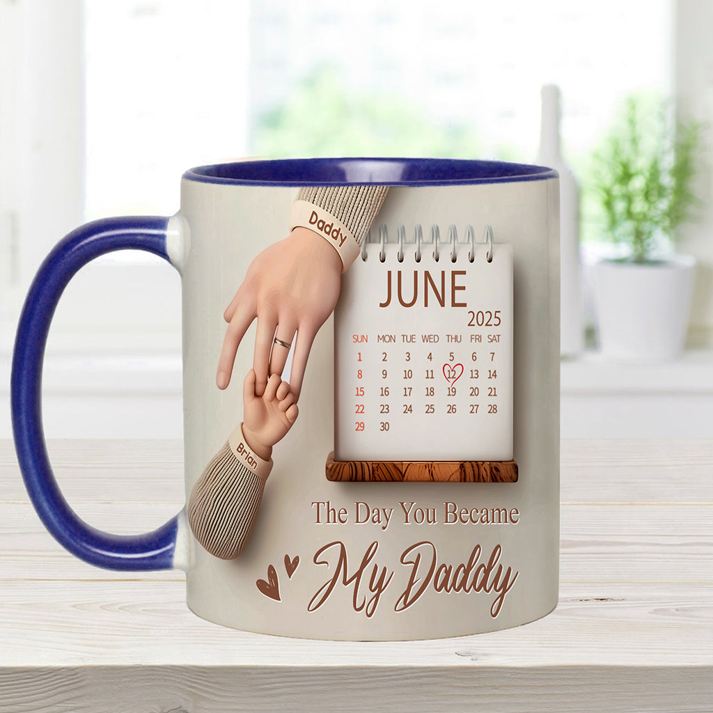 The Day You Became My Daddy - Personalized Father Accent Mug
