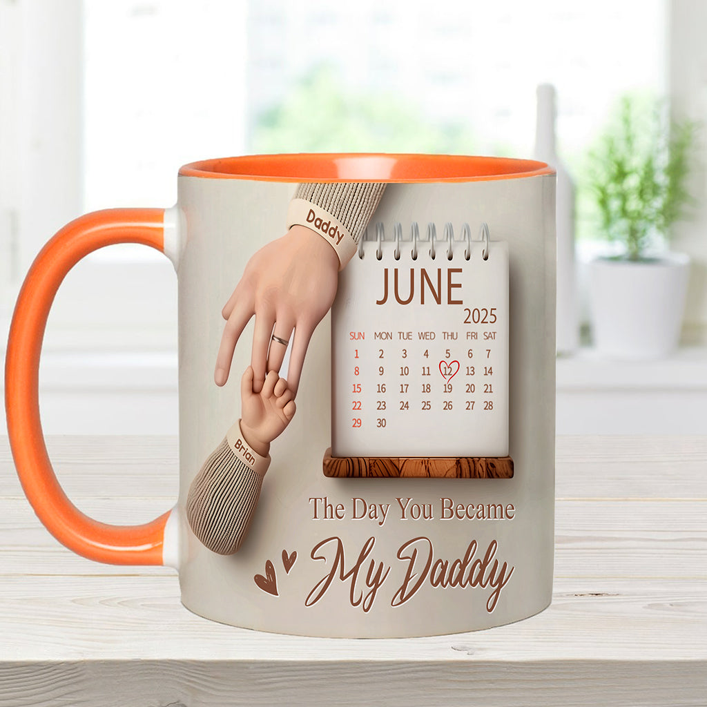The Day You Became My Daddy - Personalized Father Accent Mug