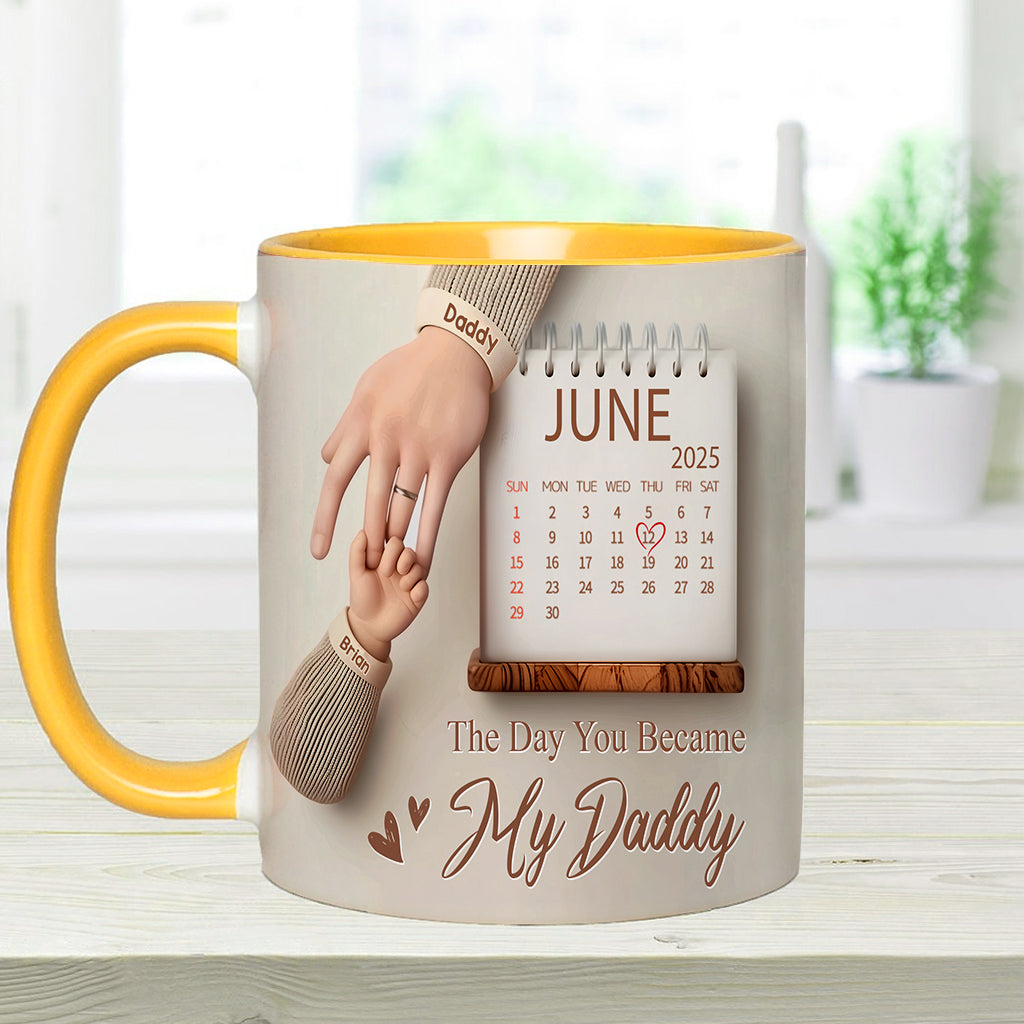 The Day You Became My Daddy - Personalized Father Accent Mug