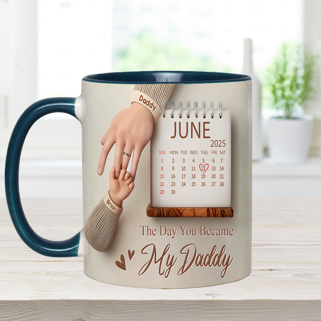 The Day You Became My Daddy - Personalized Father Accent Mug
